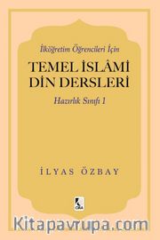 İlköğretim Öğrencileri İçin Temel İslami Din Dersleri Hazırlık Sınıfı 1