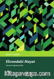 Ekrandaki Hayat (İnternet Çağında Kimlik)
