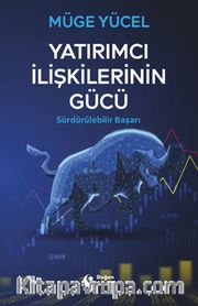 Yatırımcı İlişkilerinin Gücü <br /> Sürdürülebilir Başarı