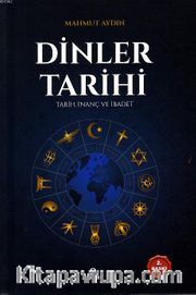 Dinler Tarihi <br /> Tarih, İnanç ve İbadet