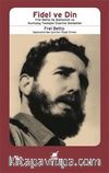 Fidel ve Din & Frel Bettio ile Marksizm ve Kurtuluş Teolojisi Üzerine Sohbetler