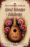 Gönül Telimden Dökülenler