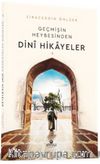 Geçmişin Heybesinden Dini Hikayeler 1. Cilt