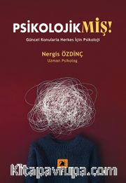 Psikolojikmiş! <br /> Güncel Konularla Herkes İçin Psikoloji 