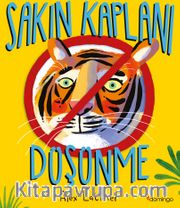 Sakın Kaplanı Düşünme