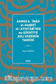 Ahmed b. ‘İmad El-Hanefî El-‘Ayıntabî'nin eş-Şükriyye Adlı Eserinin Tahkiki
