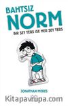 Bahtsız Norm - Bir Şey Ters İse Her Şey Ters