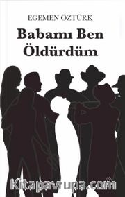 Babamı Ben Öldürdüm