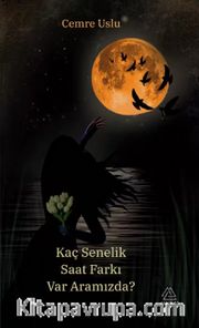 Kaç Senelik Saat Farkı Var Aramızda?