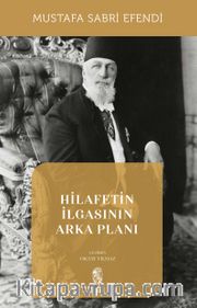 Hilafetin İlgasının Arka Planı