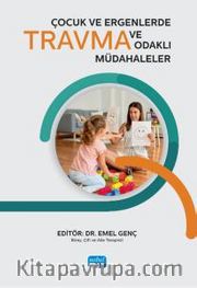 Çocuk ve Ergenlerde Travma ve Travma Odaklı Müdahaleler