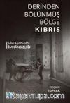 Derinden Bölünmüş Bölge Kıbrıs Birleşmenin İmkansızlığı