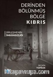 Derinden Bölünmüş Bölge Kıbrıs Birleşmenin İmkansızlığı