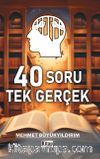 40 Soru Tek Gerçek