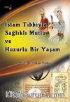 İslam Tıbbıyla Sağlıklı, Mutlu ve Huzurlu Bir Yaşam