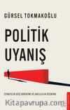 Politik Uyanış & Stratejik Güç Birikimi ve Akılcılık Üzerine