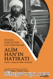 Alim Han’ın Hatıratı <br /> Buhara Emirliği’nin Son Hükümdarı