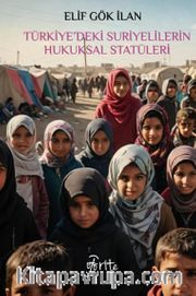 Türkiye'deki Suriyelilerin Hukuksal Statüleri