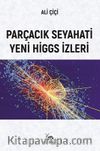 Parçacık Seyahati Yeni Higgs İzleri