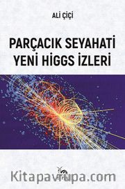 Parçacık Seyahati Yeni Higgs İzleri