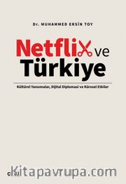 Netflix ve Türkiye <br /> Kültürel Yansımalar, Dijital Diplomasi ve Küresel Etkiler