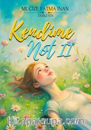 Kendime Not 2