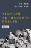Yeryüzü ve İradenin Düşleri