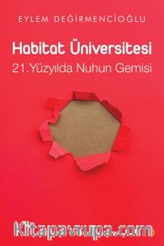 Habitat Üniversitesi <br /> 21. Yüzyılda Nuh’un Gemisi
