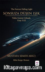 Sonsuza Düşen Işık <br /> Yıldız Gemisi Gökada - Uzay 2122