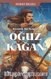 Kozmik Bir Kağan Oğuz Kağan