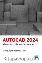 Autocad 2024 <br /> İki Boyutlu Çizim ve Uygulamalar