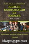 Türk Siyasal Hayatında Krizler Kahramanlar ve Hainler 7. Cilt