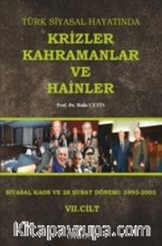 Türk Siyasal Hayatında Krizler Kahramanlar ve Hainler 7. Cilt