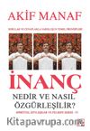 İnanç Nedir ve Nasıl Özgürleşilir?