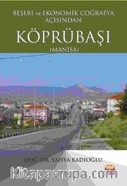 Beşeri ve Ekonomik Coğrafya Açısından Köprübaşı (Manisa)