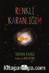 Renkli Karanlığım