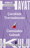 Çocukluk Travmalarının Üstesinden Gelmek / The School of Life / Hayat Okulu