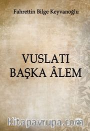 Vuslatı Başka Âlem 