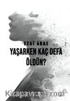 Yaşarken Kaç Defa Öldün?