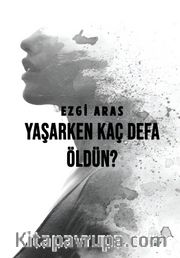 Yaşarken Kaç Defa Öldün?