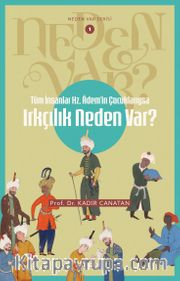 Tüm İnsanlar Hz. Adem'in Çocuklarıysa  Irkçılık Neden Var? / Neden Var Serisi 1 
