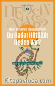 Allah Gerçekten Merhametliyse Bu Kadar Kötülük Neden Var? / Neden Var Serisi 3 