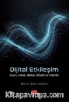 Dijital Etkileşim & İnsan, Zaman, Mekan, İletişim ve Tüketim