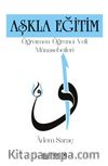 Aşkla Eğitim & Öğretmen-Öğrenci-Veli Münasebetleri