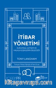 İtibar Yönetimi <br /> Kurumsal İletişim ve Halkla İlişkilerin Geleceği