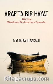 Araf’ta Bir Hayat <br /> 100. Yılda Mübadelenin Türk Edebiyatına Yansımaları