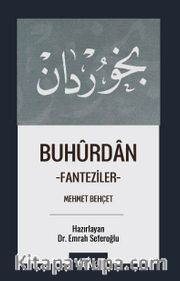 Buhûrdan <br /> Fanteziler