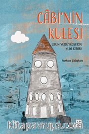 Cabi’nin Kulesi <br /> Uzun Yürüyüşlerin Kısa Kitabı