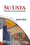 Su Usta & Kendini Koruma Bilgeliği