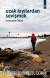Uzak Kıyılardan Sevişmek